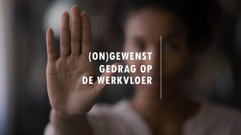 (On)gewenst gedrag op de werkvloer; het belang van duidelijke regels