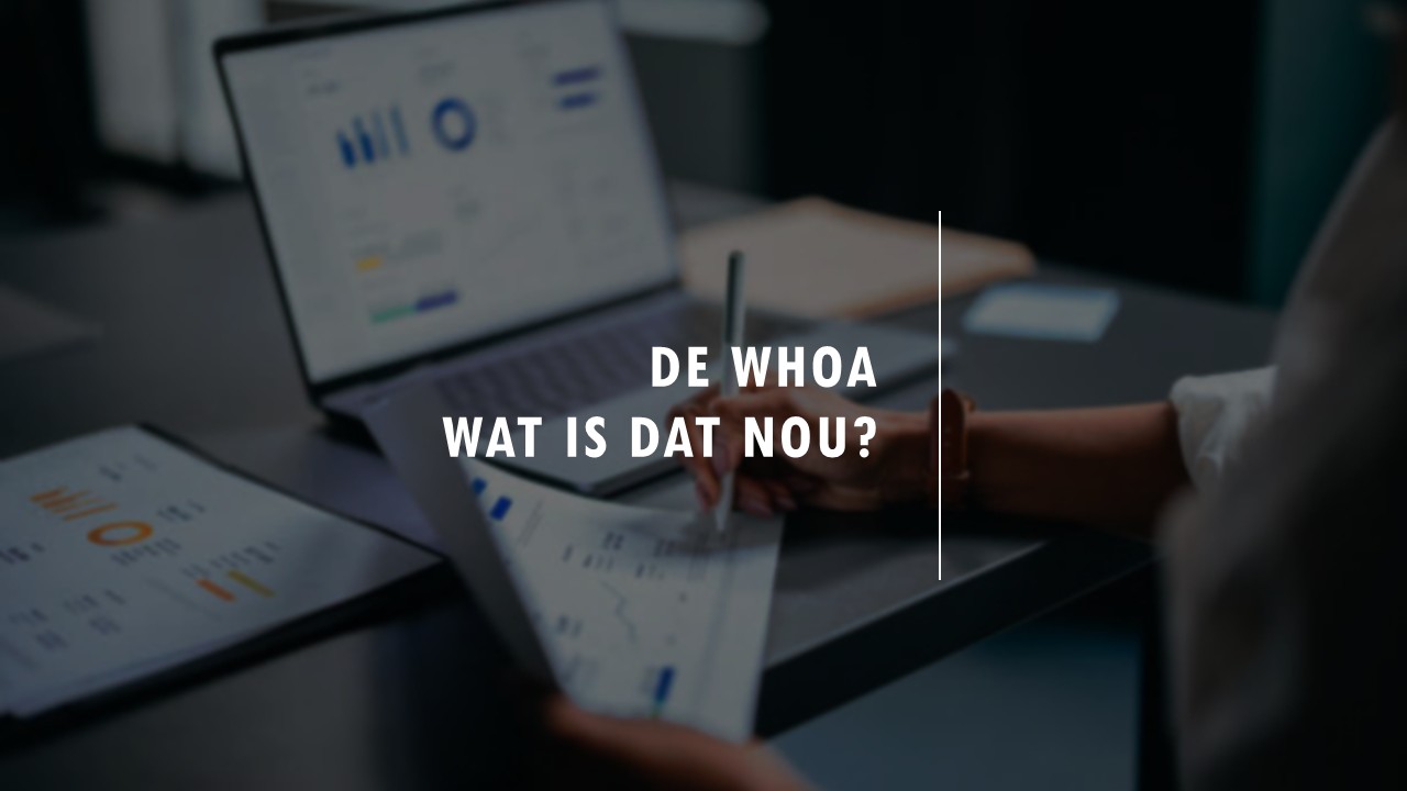 De WHOA – wat is dat nou?