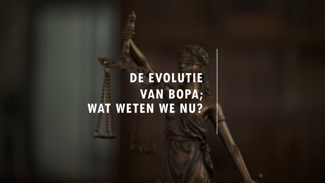 De evolutie van BOPA; wat weten we nu?​