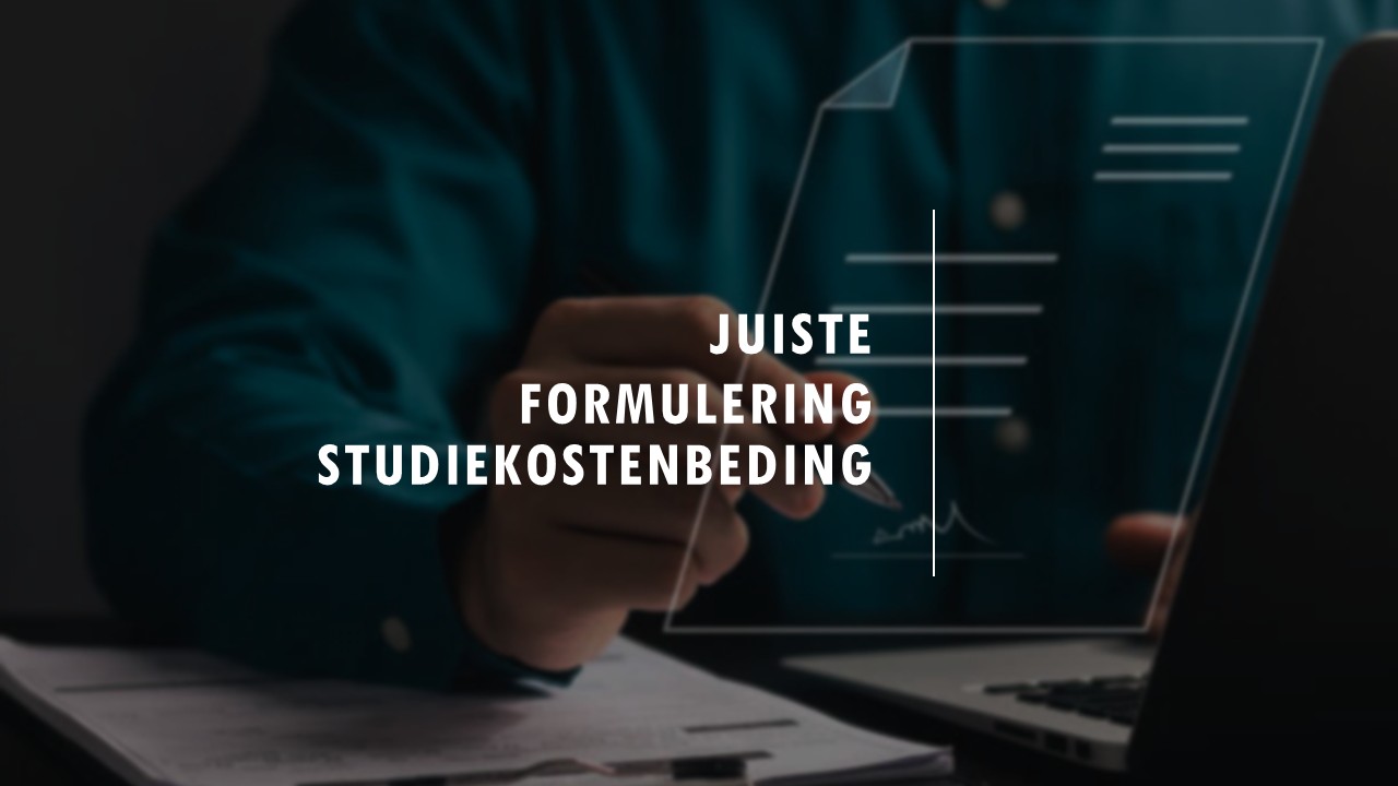 Juiste formulering studiekostenbeding