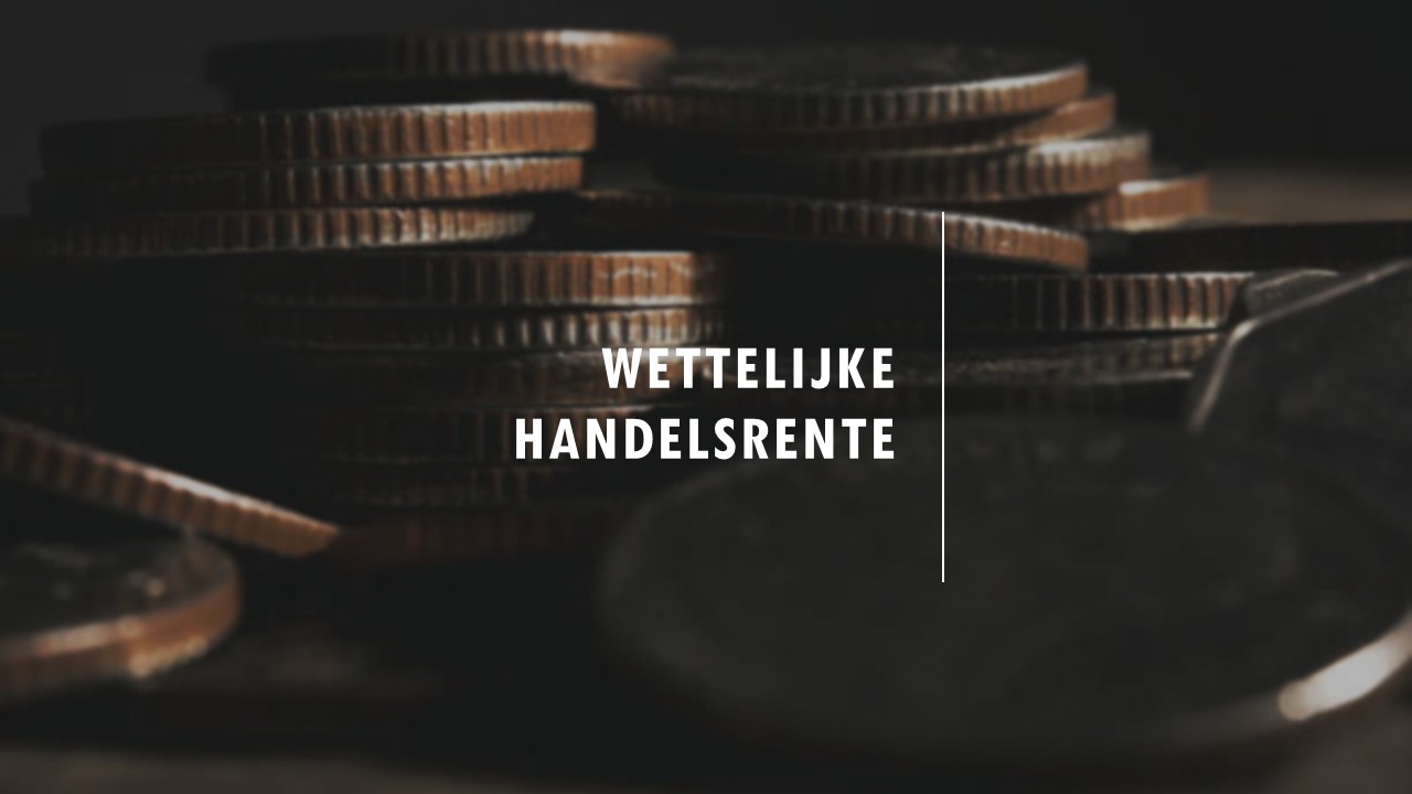 Wettelijke handelsrente: een aanzienlijk financieel risico!