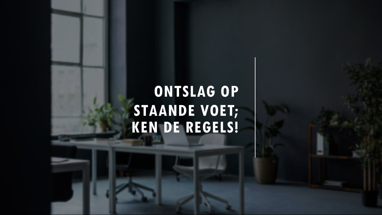 Ontslag op staande voet; ken de regels!