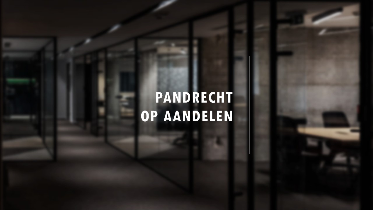Pandrecht op aandelen; wat het inhoudt en waar u op moet letten